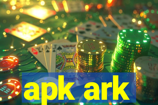 apk ark