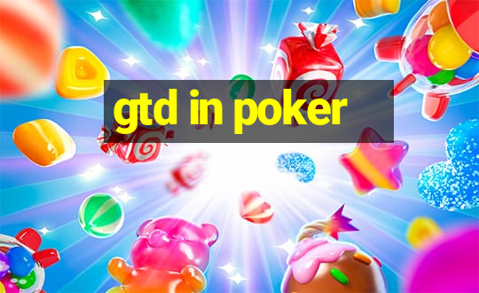 gtd in poker