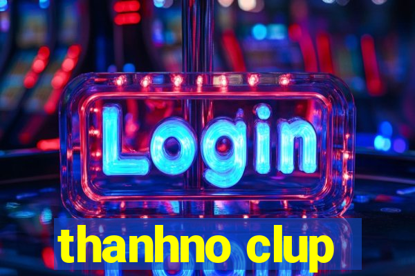 thanhno clup