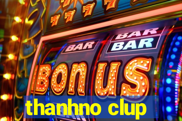 thanhno clup