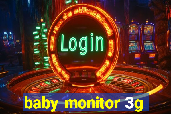 baby monitor 3g