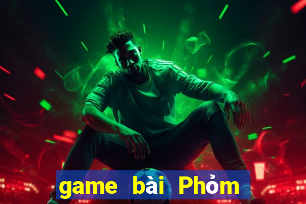 game bài Phỏm là gì