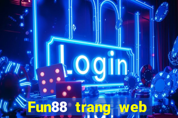 Fun88 trang web Việt nam phải thắng