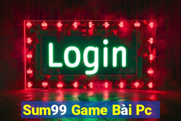 Sum99 Game Bài Pc