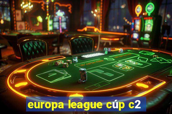 europa league cúp c2