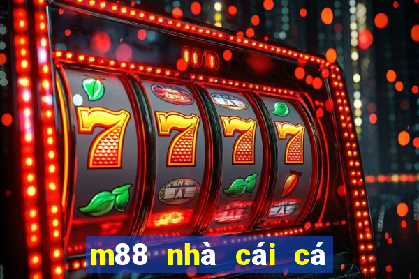 m88 nhà cái cá cược uy tín