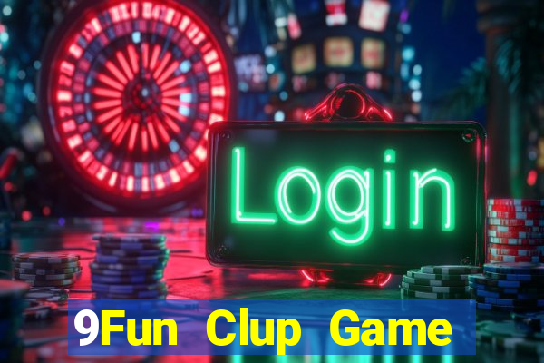 9Fun Clup Game Bài Uy Tín