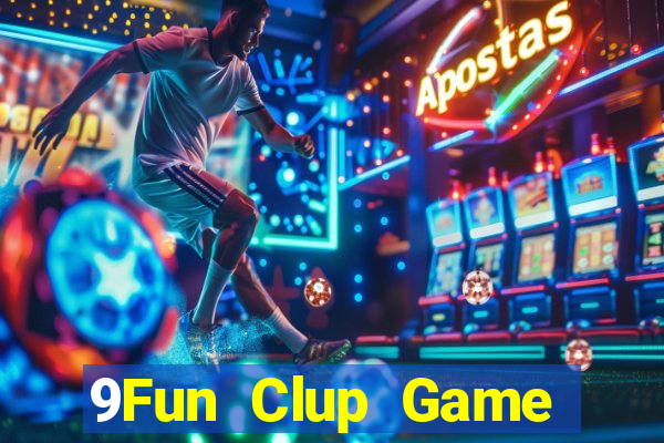 9Fun Clup Game Bài Uy Tín