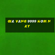 giá vàng 9999 hôm nay