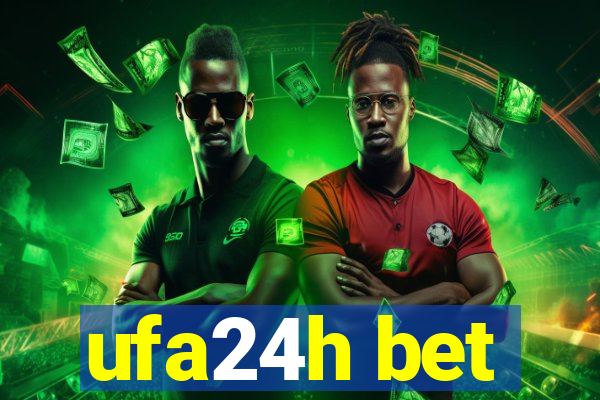 ufa24h bet