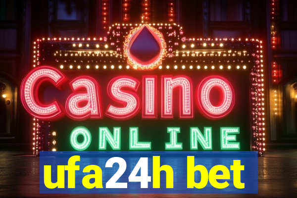 ufa24h bet