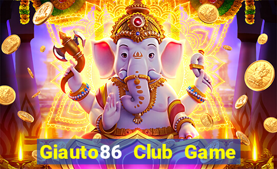 Giauto86 Club Game Bài 24H