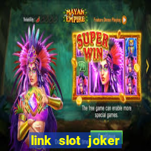 link slot joker pasti bayar