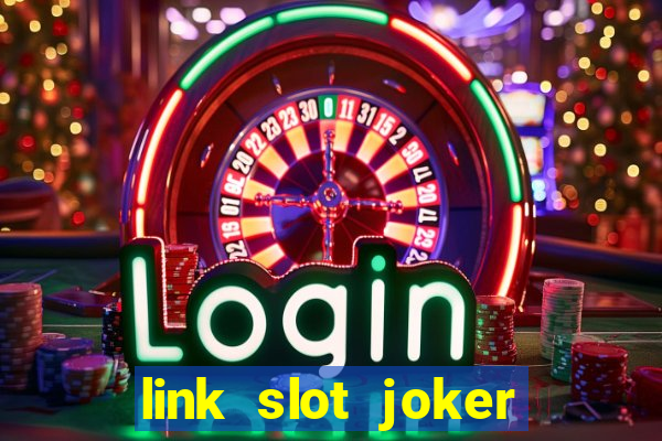 link slot joker pasti bayar