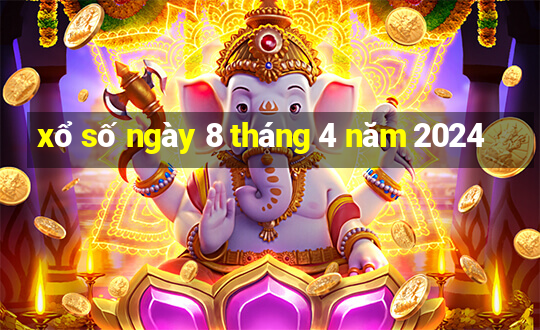 xổ số ngày 8 tháng 4 năm 2024