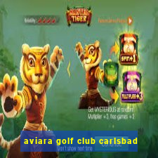 aviara golf club carlsbad