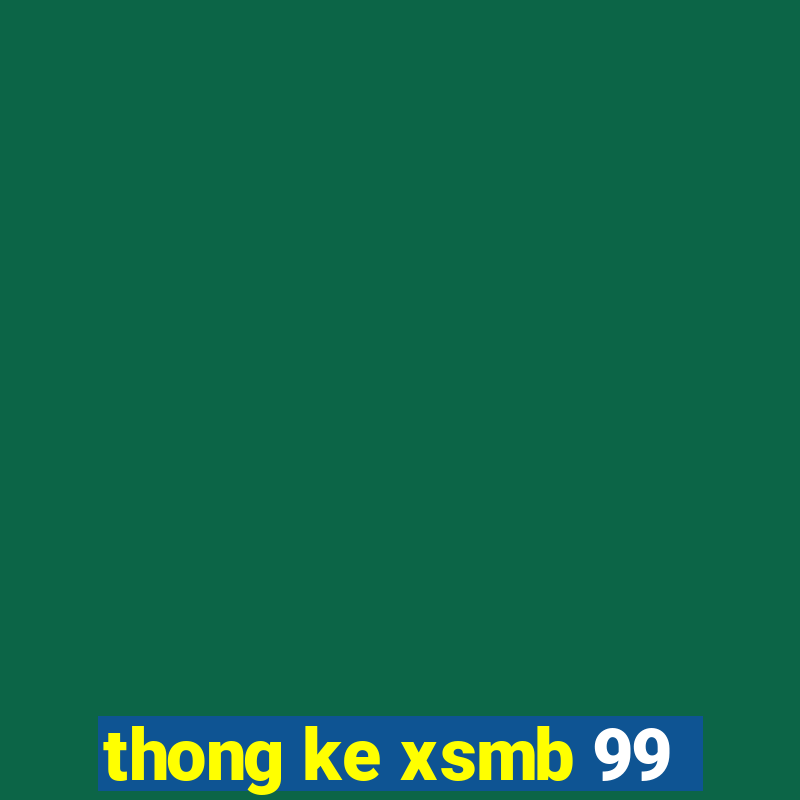 thong ke xsmb 99