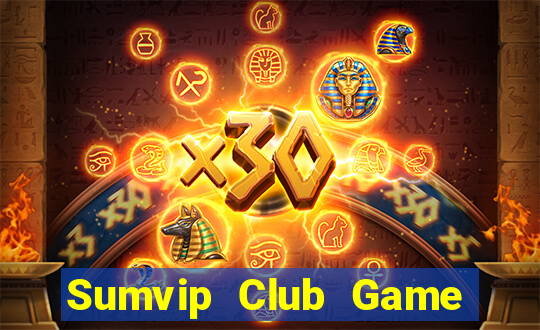 Sumvip Club Game Bài 69 Doi Thuong