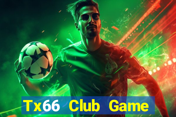 Tx66 Club Game Bài Phái Mạnh