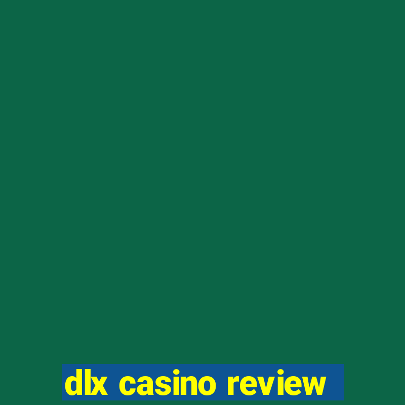 dlx casino review