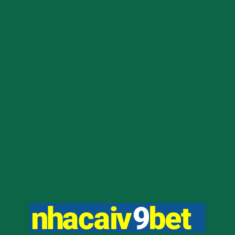 nhacaiv9bet