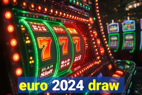 euro 2024 draw