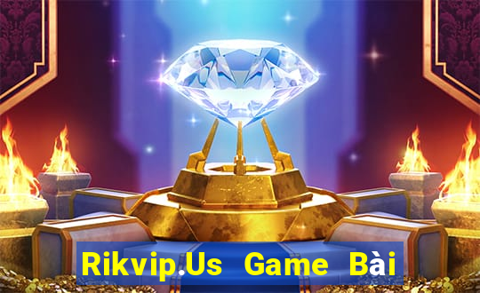 Rikvip.Us Game Bài Tiền Thật