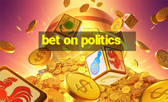 bet on politics