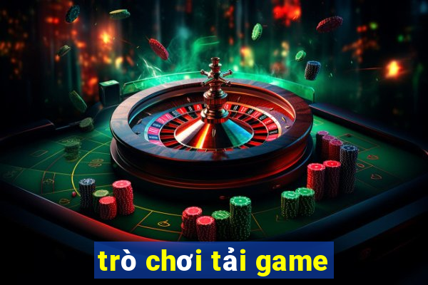 trò chơi tải game