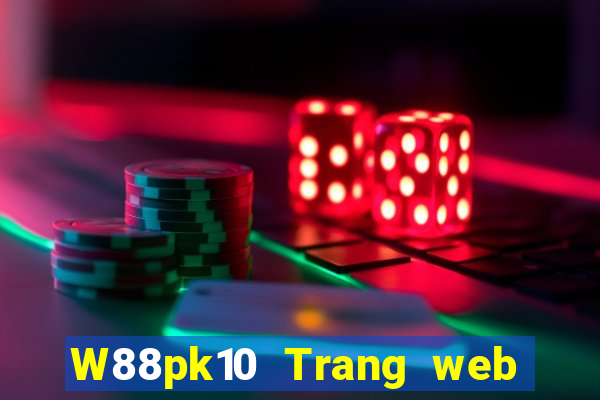 W88pk10 Trang web đại phát pk10