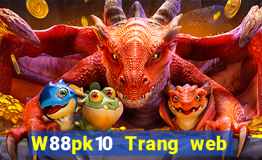 W88pk10 Trang web đại phát pk10