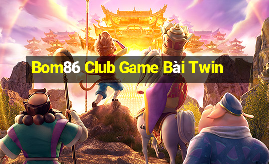 Bom86 Club Game Bài Twin