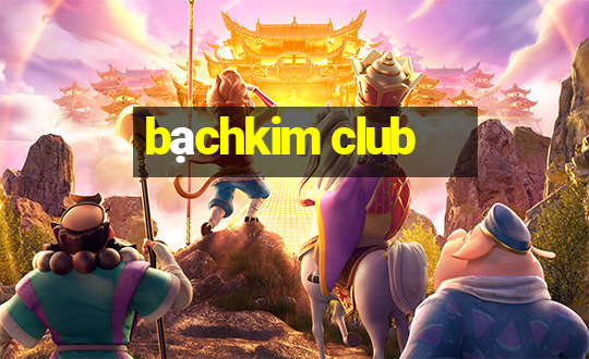 bạchkim club