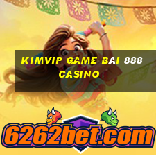 Kimvip Game Bài 888 Casino