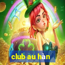 club au hàn