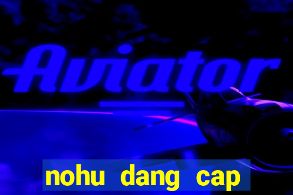 nohu dang cap thuong luu