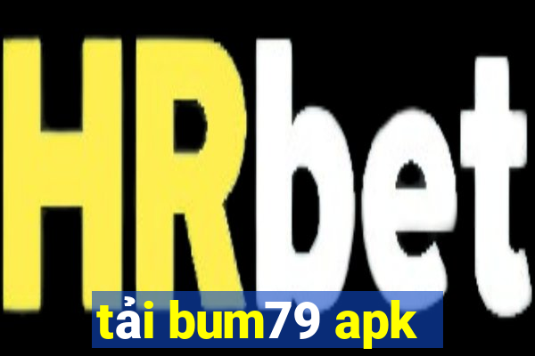 tải bum79 apk