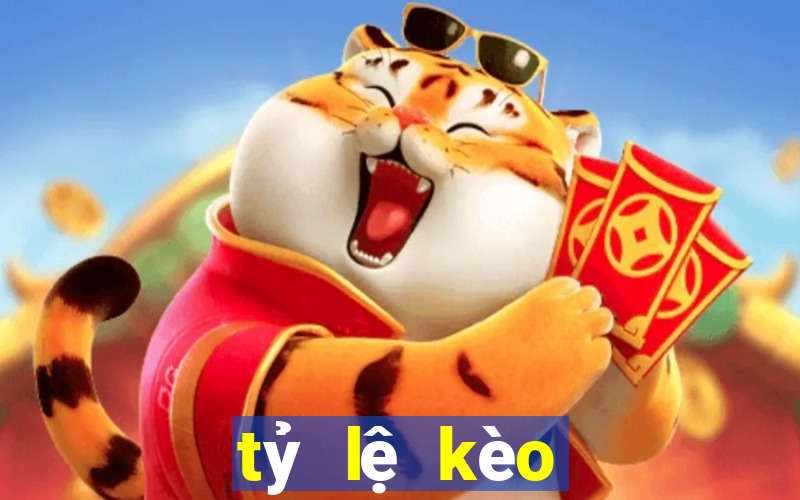 tỷ lệ kèo trực tuyến hôm nay