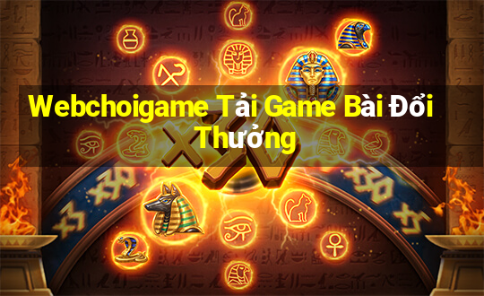 Webchoigame Tải Game Bài Đổi Thưởng