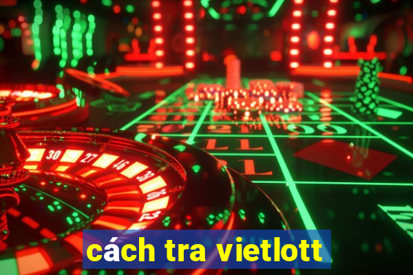 cách tra vietlott