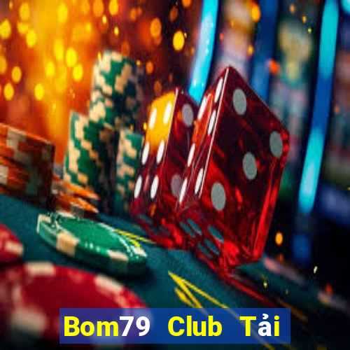 Bom79 Club Tải Game Bài Đổi Thưởng Uy Tín 2024