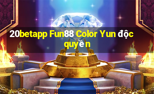 20betapp Fun88 Color Yun độc quyền