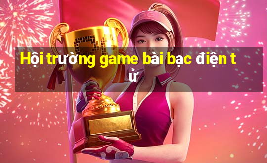 Hội trường game bài bạc điện tử