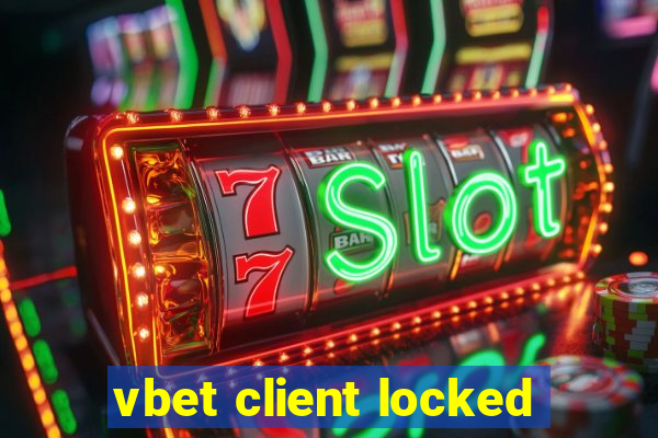 vbet client locked