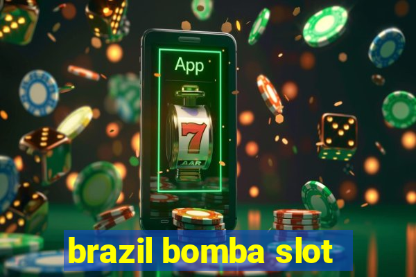 brazil bomba slot