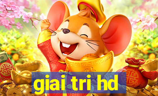 giai tri hd