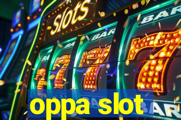 oppa slot