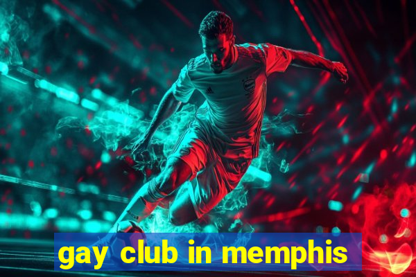 gay club in memphis