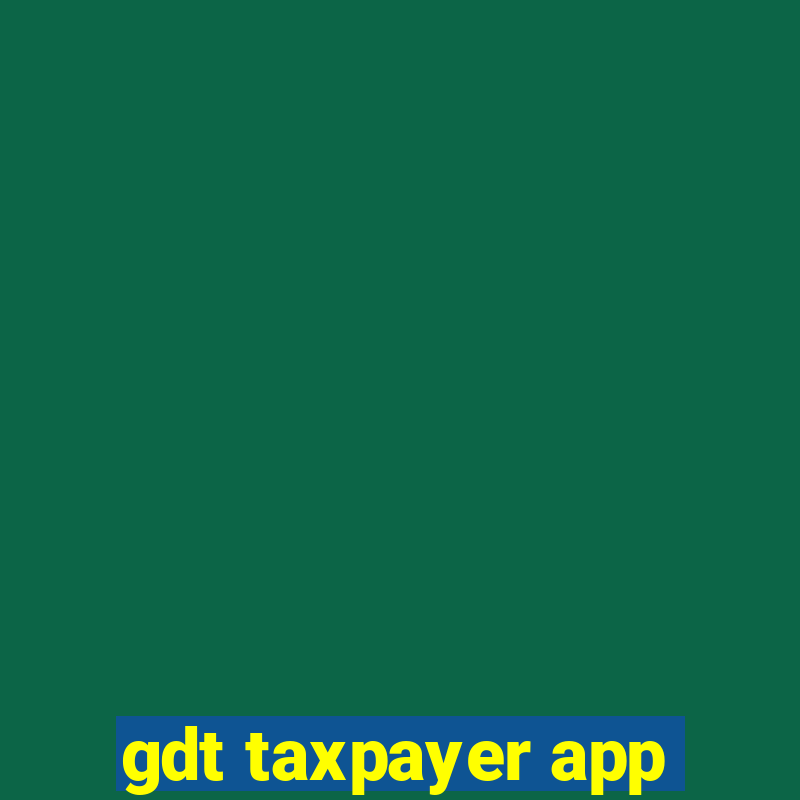 gdt taxpayer app