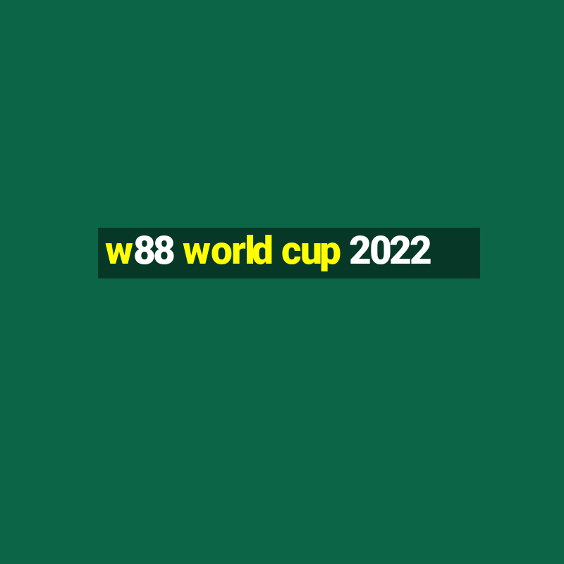 w88 world cup 2022